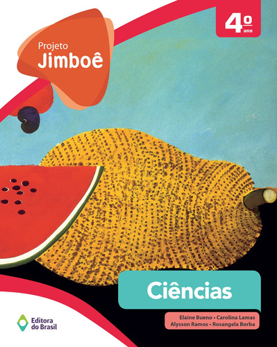 Projeto Jimboê - Ciências - 4º ano - Ensino fundamental I, de Bueno, Elaine. Série Projeto Jimboê Editora do Brasil, capa mole em português, 2014