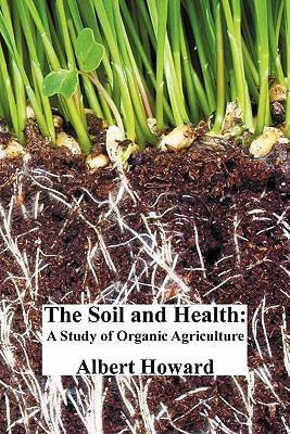 Libro The Soil And Health : A Study Of Organic Agricultur...
