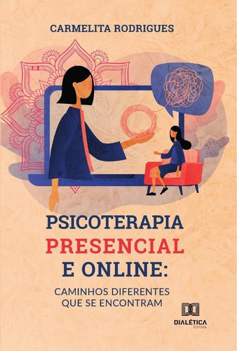 Psicoterapia Presencial E Online, De Carmelita Rodrigues. Editorial Dialética, Tapa Blanda En Portugués, 2020