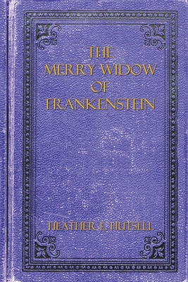 Libro The Merry Widow Of Frankenstein - Hutsell, Heather E.