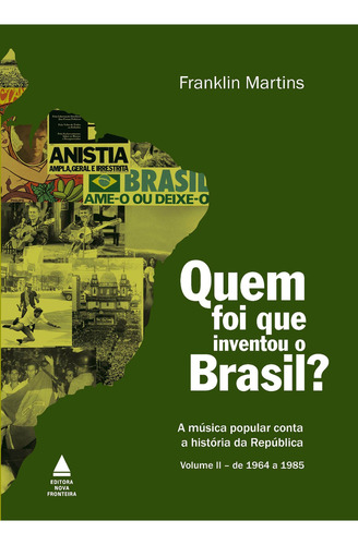 Quem Foi Que Inventou O Brasil?, De Martins, Franklin. Editora Nova Fronteira, Capa Mole Em Português