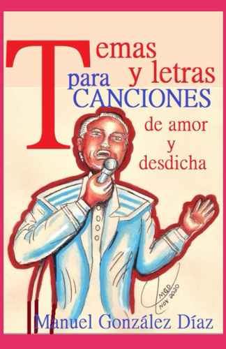 Libro: Temas Y Letras Para Canciones: De Amor Y Desdicha (sp