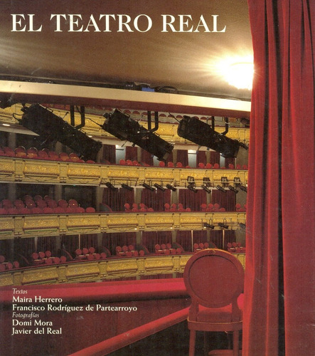 El Teatro Real De Madrid - Historia Y Fotografías - Bilingüe