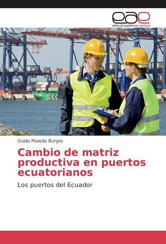 Libro: Cambio De Matriz Productiva En Puertos Ecuatorianos: