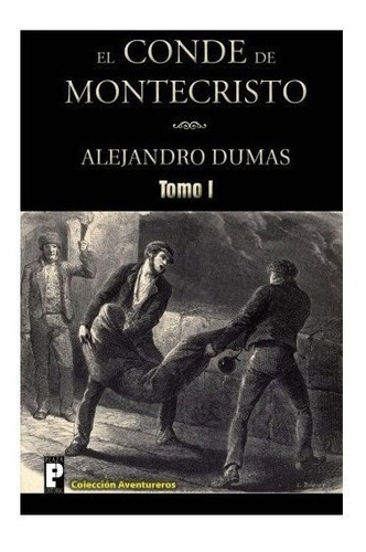 El Conde De Montecristo (tomo I) - Alejandro Dumas