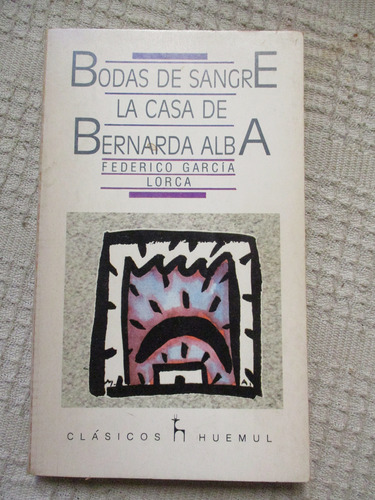 F. García Lorca - Bodas De Sangre. La Casa De Bernarda Alba
