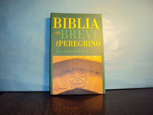 Biblia Breve Del Peregrino Alonso Schokel