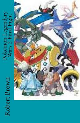 Libro Pokemon Legendary Wars 2 Final Fight - Brown, Rober...