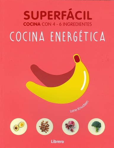 Superfacil Cocina Energetica - Knudsen Lene