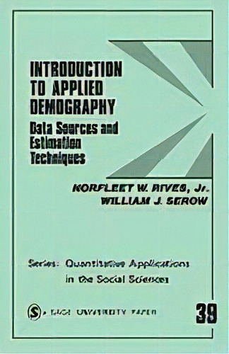Introduction To Applied Demography : Data Sources And Estimation Techniques, De Norfleet W. Rives. Editorial Sage Publications Inc, Tapa Blanda En Inglés