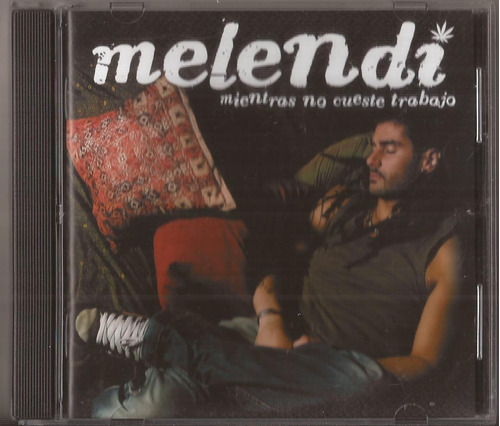 Melendi Cd Mientras No Cueste Trabajo Cd Original Impecable