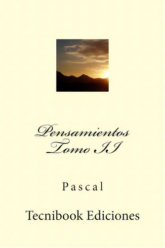 Pensamientos. Tomo Ii, De Pascal. Editorial Createspace, Tapa Blanda En Español