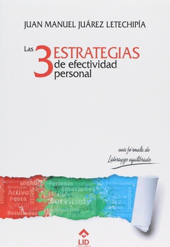 Las 3 Estrategias De Efectividad Personal - Juan Jua, De Juan Manuel Juarez Letechipia. Editorial Granica En Español