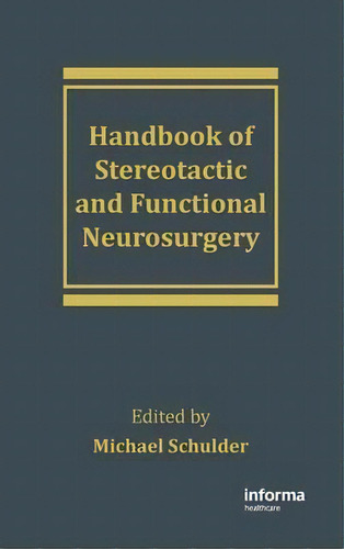 Handbook Of Stereotactic And Functional Neurosurgery, De Michael Schulder. Editorial Taylor Francis Inc, Tapa Dura En Inglés