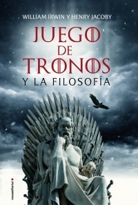 Juego De Tronos Y La Filosofía - Irwin/jacoby - Roca