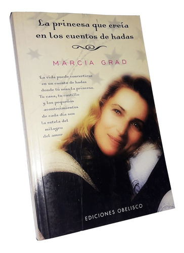 La Princesa Que Creía En Los Cuentos De Hadas - Marcia Grad