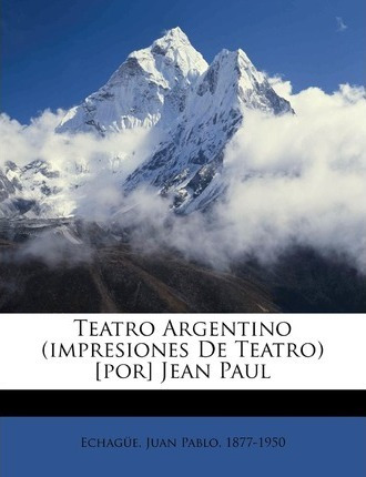 Libro Teatro Argentino (impresiones De Teatro) [por] Jean...