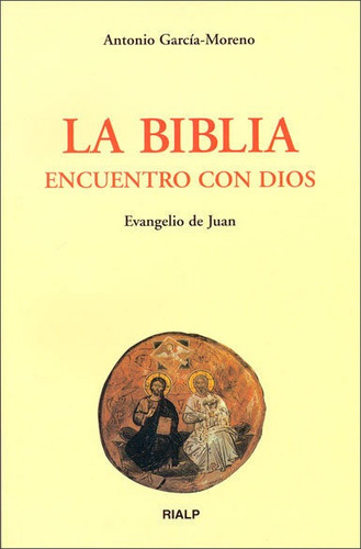 La Biblia, Encuentro Con Dios, De García-moreno, Antonio. Editorial Ediciones Rialp, S.a., Tapa Blanda En Español