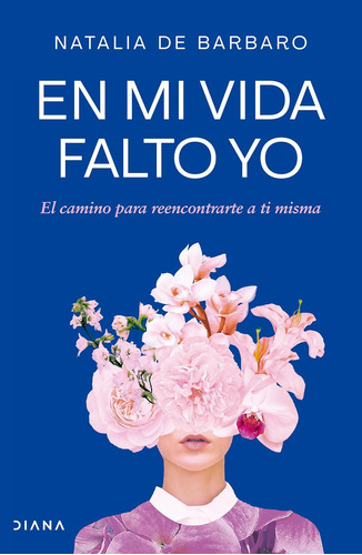 Libro En Mi Vida Falto Yo - Natalia De Barbaro