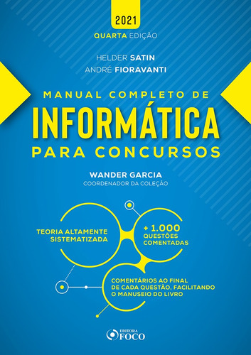 MANUAL COMPLETO DE INFORMÁTICA PARA CONCURSOS - 4ª ED - 2021, de Satin, Helder. Editora Foco Jurídico Ltda, capa mole em português, 2021