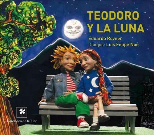 Teodoro Y La Luna, De Rovner, Eduardo. Editorial De La Flor En Español