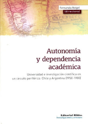 Autonomia Y Dependencia Academica - Chile Y Argentina 1950-1