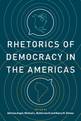 Libro Rhetorics Of Democracy In The Americas - Angel, Adr...