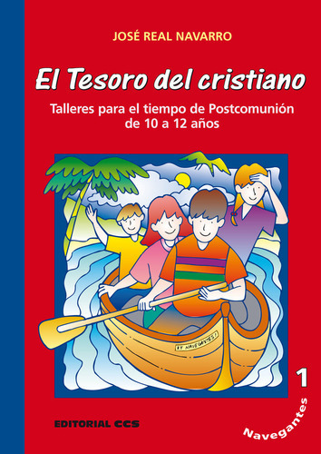 El Tesoro del cristiano. Navegantes 1, de Real Navarro, José. Editorial EDITORIAL CCS, tapa blanda en español