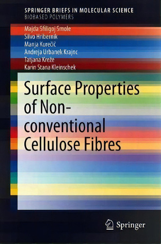 Surface Properties Of Non-conventional Cellulose Fibres, De Majda Sfiligoj Smole. Editorial Springer Nature Switzerland Ag, Tapa Blanda En Inglés