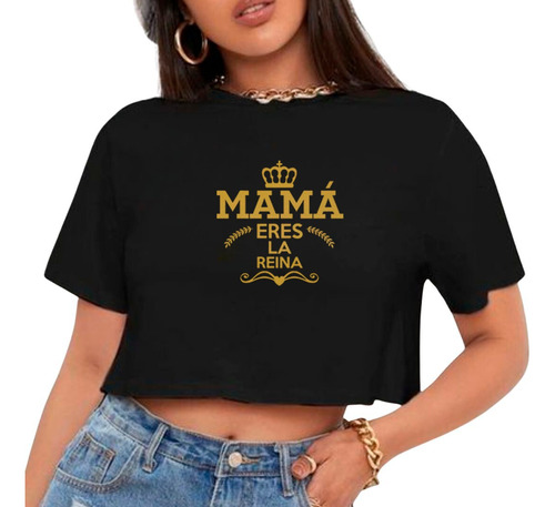 Cro Top Para Damas Estampada Diseño Mama Eres La Reina