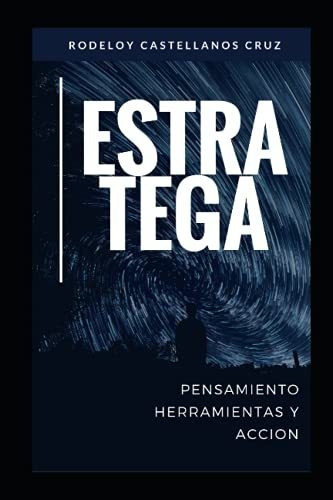 Libro : Estratega. Pensamiento, Herramientas Y Accion -...