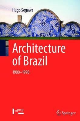 Libro Architecture Of Brazil - Hugo Segawa