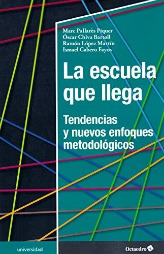 Libro La Escuela Que Llega De Pallares Piquer Marc