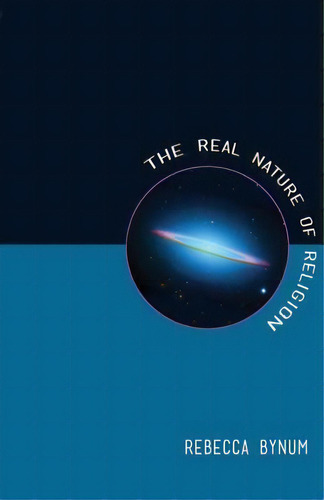 The Real Nature Of Religion, De Rebecca Bynum. Editorial World Encounter Institute New English Review Press, Tapa Blanda En Inglés