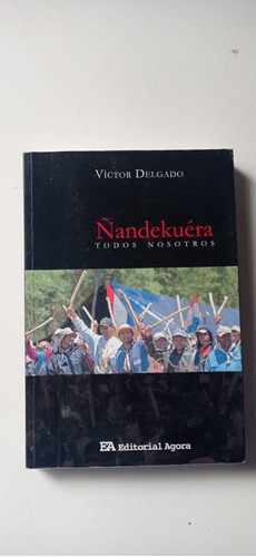 Ñandekuera Víctor Delgado Agora