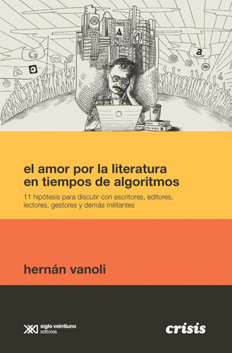 El Amor Por La Literatura En Tiempos De Algoritmos  - Hernán