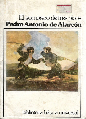 El Sombrero De Tres Picos - Pedro Antonio De Alarcon