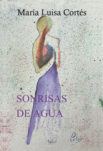 Sonrisas De Agua, De Cortés , María Luisa.., Vol. 1.0. Las Lolas Editorial, Tapa Blanda, Edición 1.0 En Español, 2033