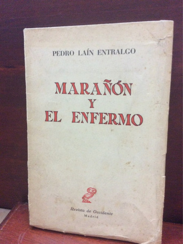 Marañon Y El Enfermo - Pedro Lain Entralgado