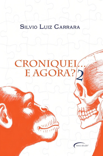 Croniquei... E Agora?, de Carrara, Silvio Luiz. Croniquei... E agora? (2), vol. 2. Editorial Novo Século Editora e Distribuidora Ltda., capa mole em português, 2017