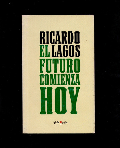 Libro Ricardo Lagos  El Futuro Comienza Hoy D8