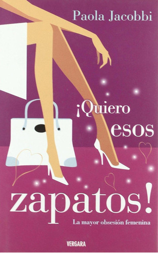 Quiero Esos Zapatos [hardcover] Jacobbi, Paola