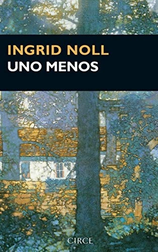 Uno Menos, De Ingrid Noll. Editorial Circe, Tapa Blanda, Edición 1 En Español