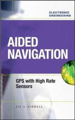 Aided Navigation: Gps With High Rate Sensors - Jay A. Far...