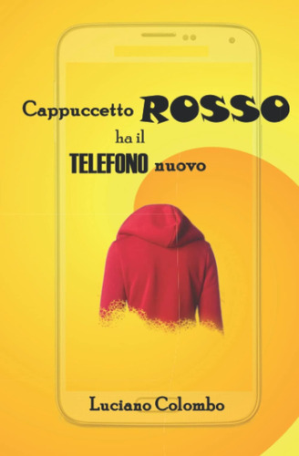 Libro: Cappuccetto Rosso Ha Il Telefono Nuovo (italian Editi