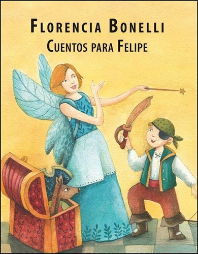 Cuentos Para Felipe - Florencia Bonelli