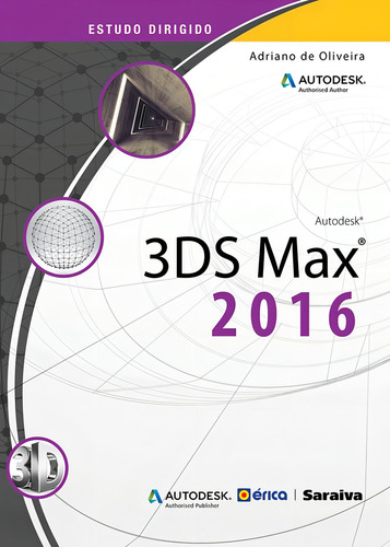 Estudo dirigido: 3ds Max 2016, de () Manzano, José Augusto N. G.. Coleção PD Editorial Editora Érica, capa mole em português, 2015