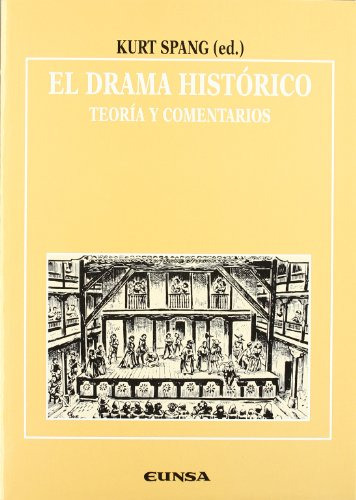 Libro El Drama Historico Teoria Y Comentarios  De De Spang K