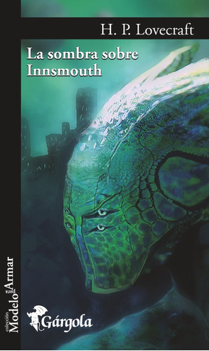 Libro La Sombra Sobre Innsmouth - H. P. Lovecraft, de Lovecraft, Howard Phillips. Editorial Gargola, tapa blanda en español, 2016