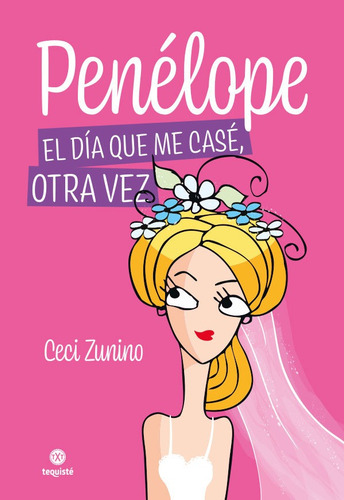 Imagen 1 de 1 de Penélope. El Día Que Me Casé, Otra Vez - Cecilia Zunino